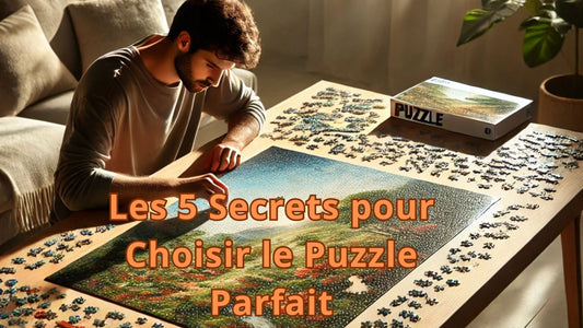 Les 5 Secrets pour Choisir le Puzzle Parfait