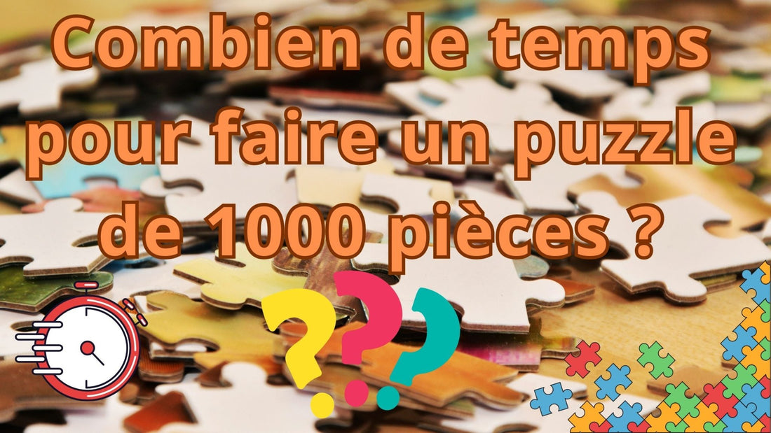 combien de temps pour faire un puzzle 1000 pièces