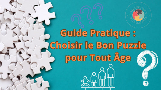 Guide Pratique : Choisir le Bon Puzzle pour Tout Âge
